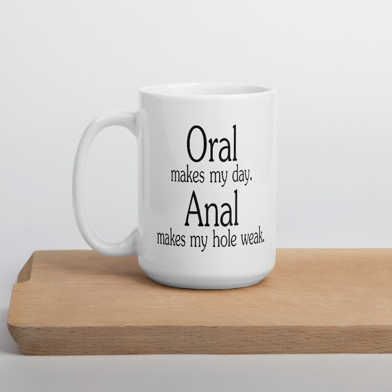 Oral Sex Joke Coffee Mug Anal Sex Rude Mug Makes My Day Etsy Free Hot Nude Porn Pic Gallery