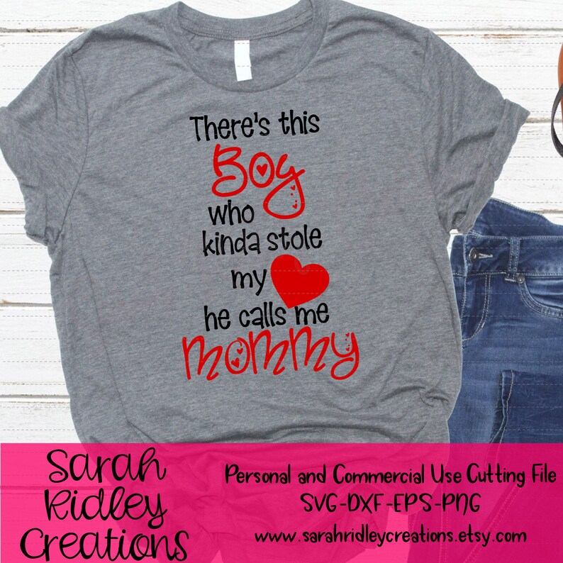 Mom Shirt There S This Boy Who Kinda Stole My Heart He Calls Me Mommy Love Svg Mother Svg Mom Design Mommy Svg Mom Svg Craft Supplies Tools Image Transfers Privius Com