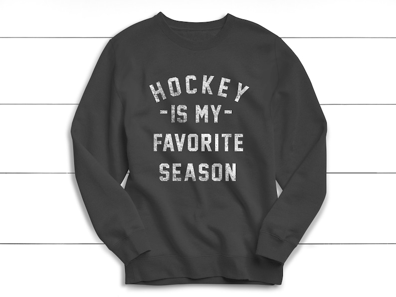 hockey is my favorite season sweatshirt