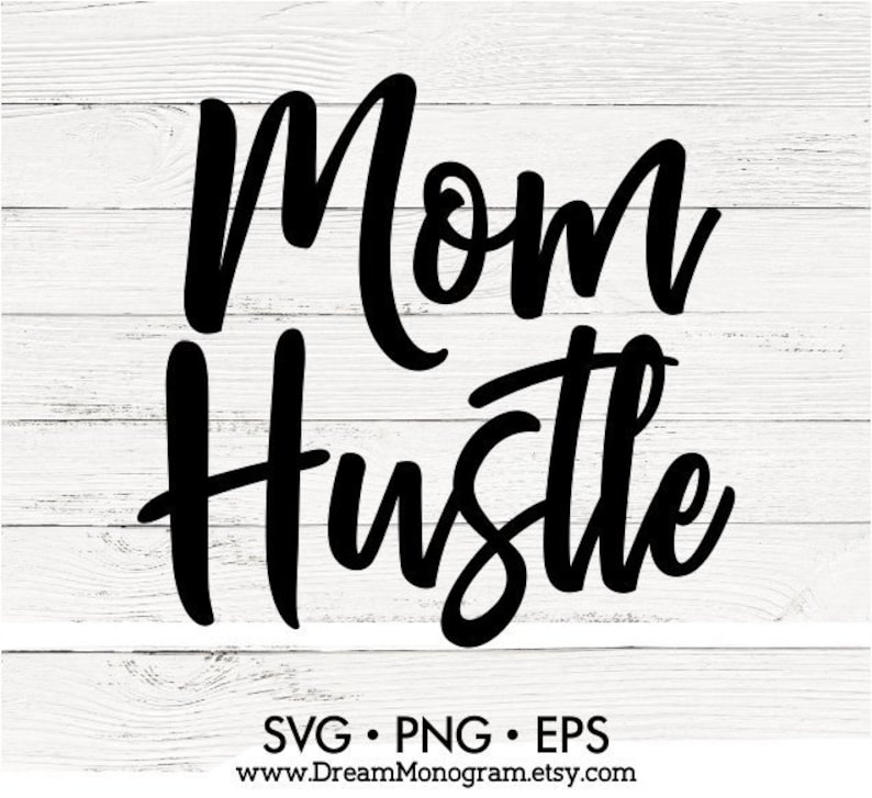 Free Free Mom Hustle Svg 243 SVG PNG EPS DXF File