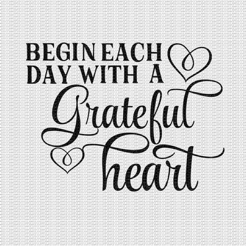 begin-each-day-with-a-grateful-heart-svg-grateful-svg-quotes-etsy