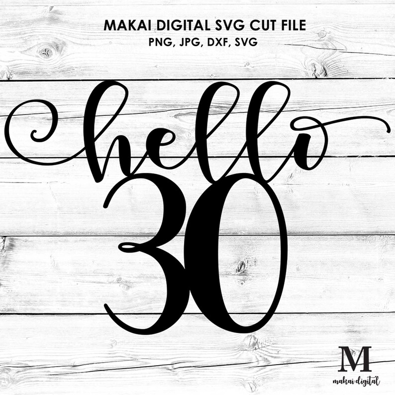 Download Hello 30 SVG 30th birthday SVG 30 years SVG Digital | Etsy