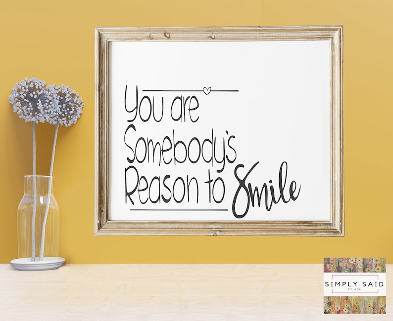 Download You are Somebody's Reason to Smile SVG zip file | Etsy