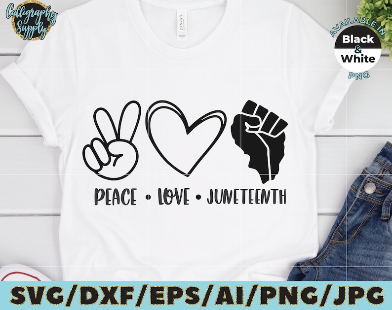 Free Free 291 Peace Love And Juneteenth Svg SVG PNG EPS DXF File