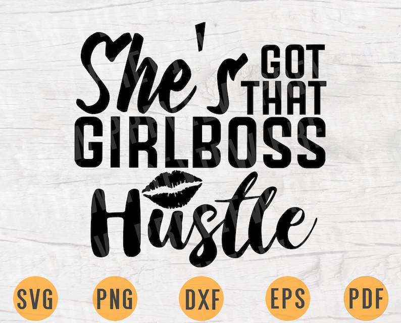 Download She's Got That Girl Boss Hustle Quote SVG Cricut Cut Files ...