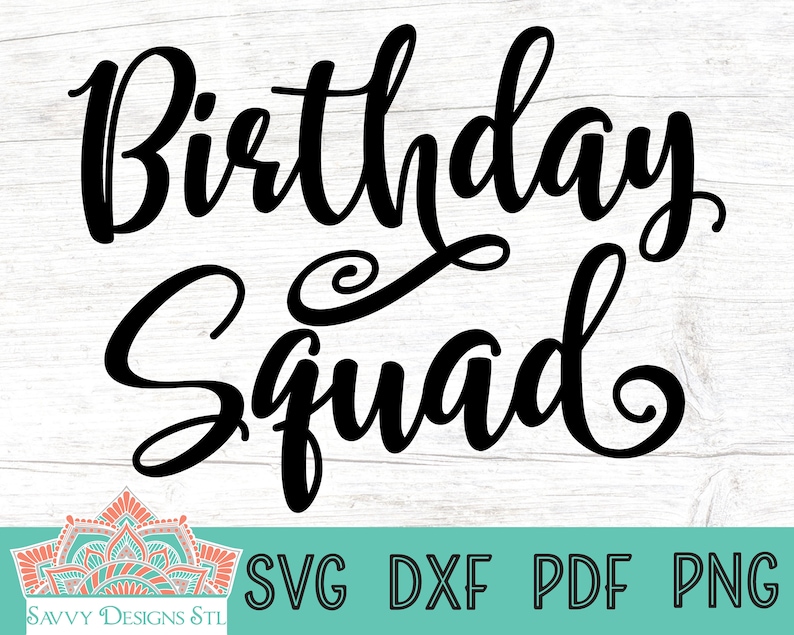 Download Birthday Squad Cut File for Silhouette and Cricut INSTANT ...