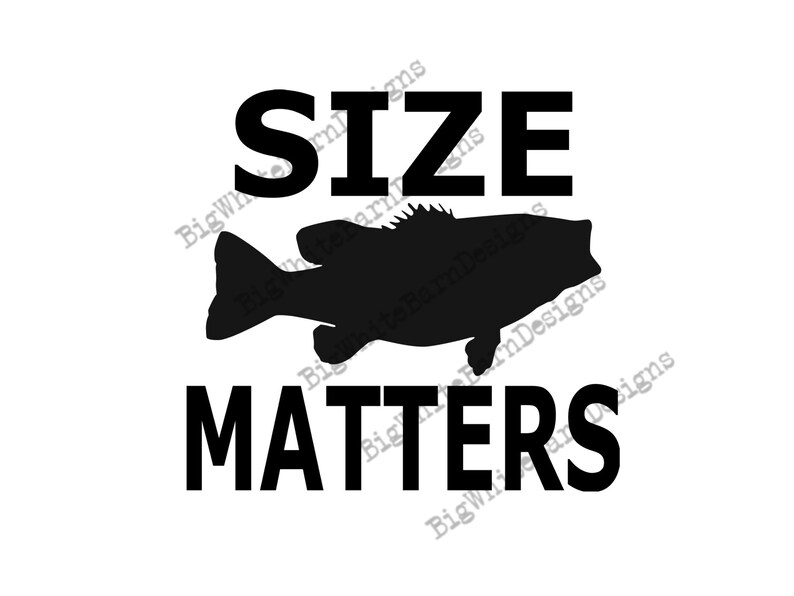 Size Matters Fishing Funny SVG / Outdoorsman Graphics /Bass | Etsy