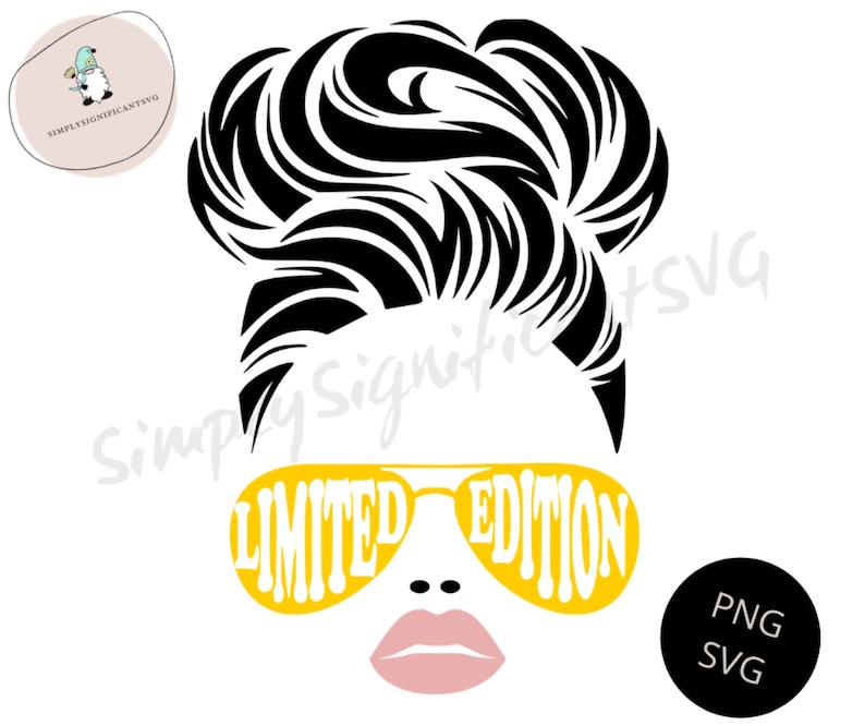 Download Limited Edition Girl SVG Sunglasses Girl SVG Messy Bun svg ...