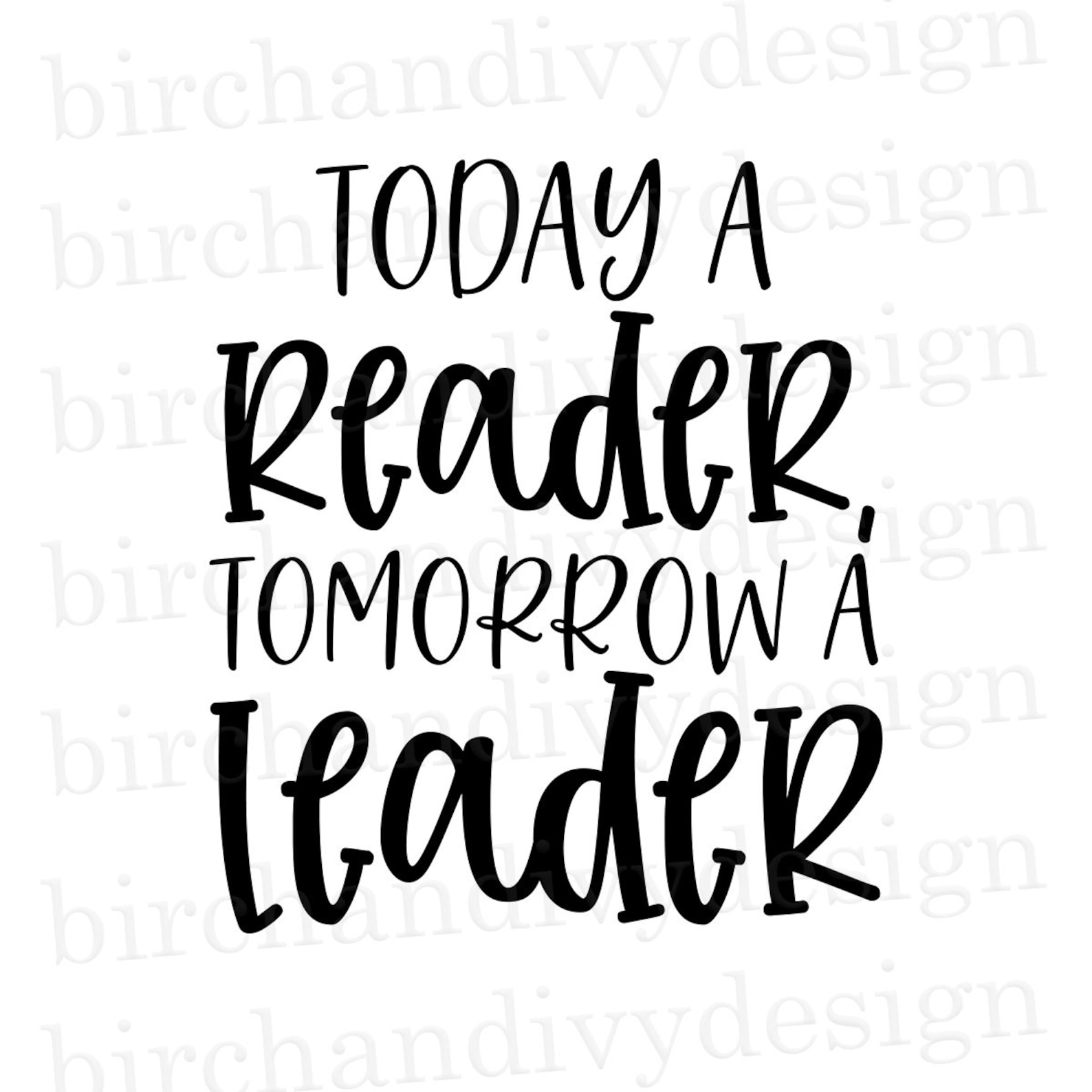 Today A Reader Tomorrow A Leader SVG File Instant Download | Etsy